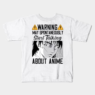 Warning May Spontaneously Start Talking About Anime Kids T-Shirt